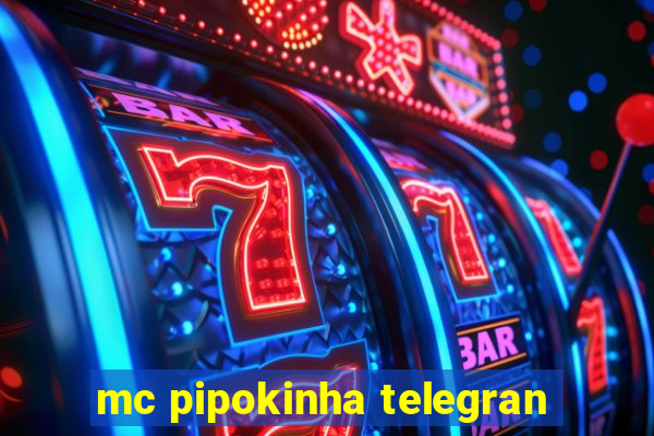 mc pipokinha telegran